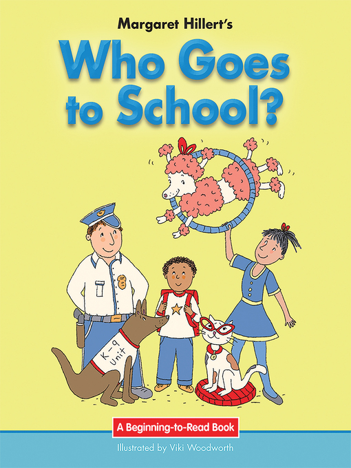 Title details for Who Goes to School? by Margaret Hillert - Available